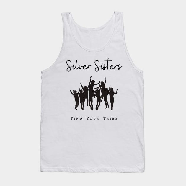 Silver Sisters - Find Your Tribe Tank Top by Tee's Tees